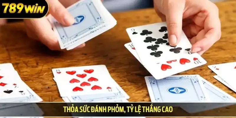 Thỏa sức đánh phỏm, tỷ lệ thắng cao