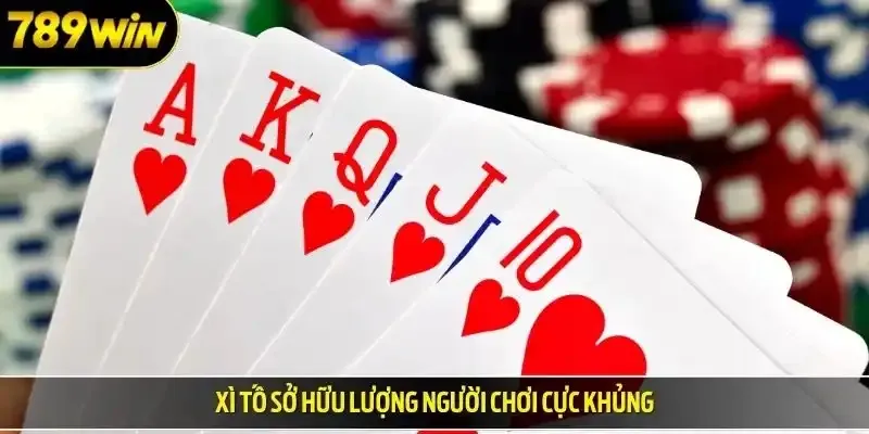 Xì tố sở hữu lượng người chơi cực khủng
