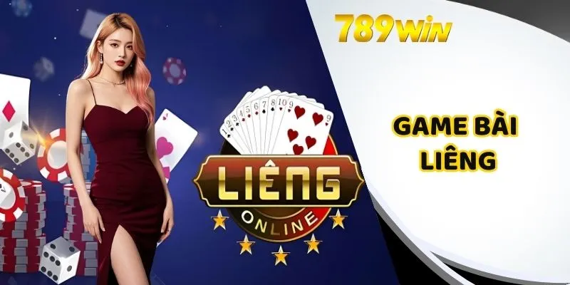 Game Bài Liêng - Luật Và Bí Kíp Săn Thưởng Tại 789Win