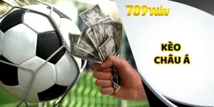 Kèo Châu Á - Toàn Tập Cho Người Mới Lẫn Hội Viên 789WIN