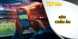 Kèo Châu Âu 789win – Cơ Hội Cá Cược Thể Thao Đổi Thưởng Cao