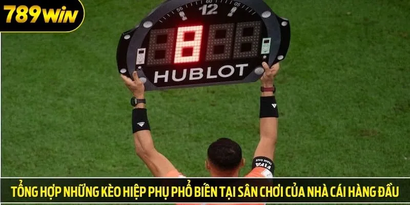 Tổng hợp những kèo hiệp phụ phổ biến tại sân chơi của nhà cái hàng đầu