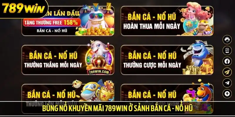 Bùng nổ khuyến mãi 789win ở sảnh bắn cá - nổ hũ