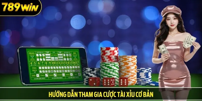 Hướng dẫn tham gia cược tài xỉu cơ bản