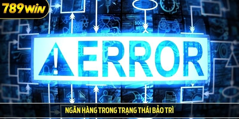 Ngân hàng trong trạng thái bảo trì