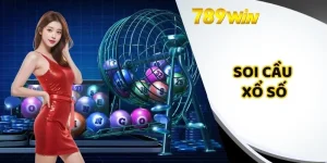Soi Cầu Xổ Số 789Win - Những Phương Pháp Hiệu Quả 2025