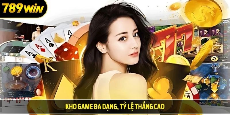 Kho game đa dạng, tỷ lệ thắng cao