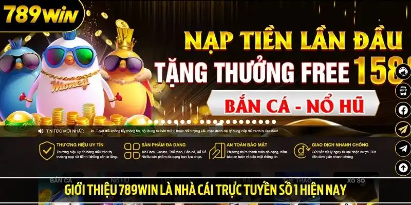Giới thiệu 789win là nhà cái trực tuyến số 1 hiện nay
