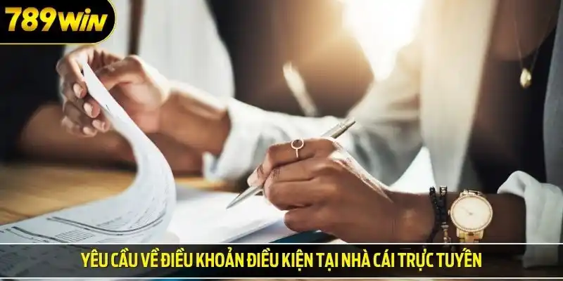 Yêu cầu về điều khoản điều kiện tại nhà cái trực tuyến